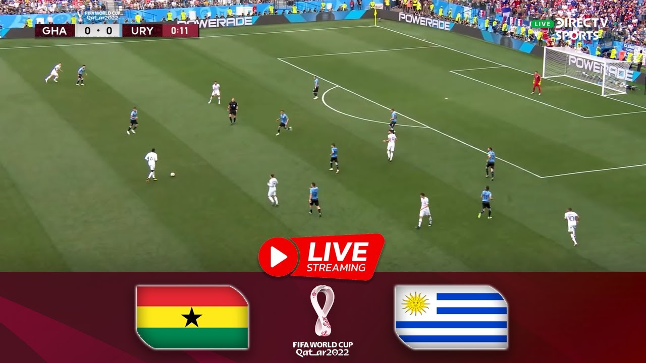 Ghana vrs Uruguay live streaming